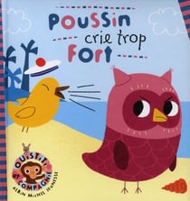 Poussin crie trop fort