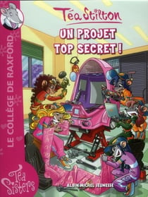 Les téa sisters - le collège de raxford t.5 - un projet top secret !