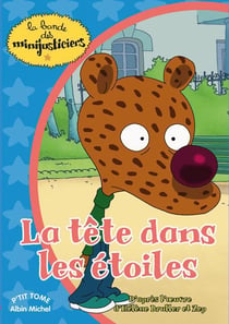 La bande des Minijusticiers Tome 4 : la tête dans les étoiles