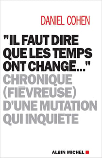 "il faut dire que les temps ont changé..." - chronique (fièvreuse) d'une mutation qui inquiète