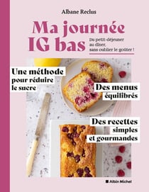 Ma journée IG bas : Du petit-déjeuner au dîner, sans oublier le goûter !