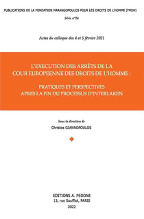 L'exécution des arrêts de la Cour européenne des droits de l'homme : pratiques et perspectives après la fin du processus d'Interlaken : actes du colloque des 4 et 5 février 2021