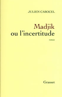 Madjik ou l'incertitude