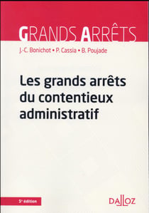 Les grands arrêts du contentieux administratifs (5e édition)