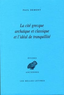 La Cité grecque archaïque et classique et l'idéal de tranquillité