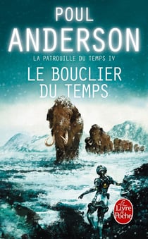 La Patrouille du Temps Tome 4 : Le Bouclier du temps
