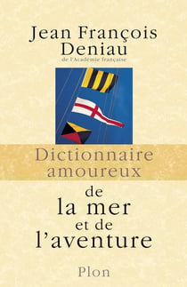 Dictionnaire amoureux : de la mer et de l'aventure