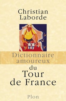 Dictionnaire amoureux : du tour de France