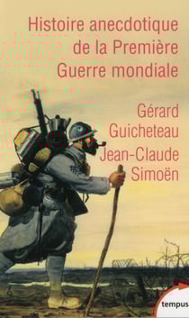 Histoire anécdotique de la premiere Guerre mondiale