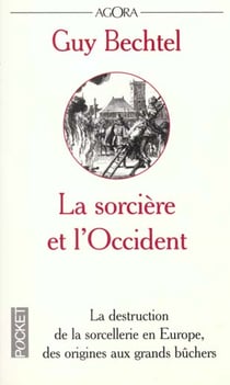 La sorciere et l'occident - la destruction de la sorcellerie en europe, des origines aux grands buchers