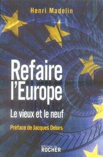 Refaire l'europe - le vieux et le neuf