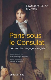 Paris sous le Consulat - lettres d'un voyageur anglais