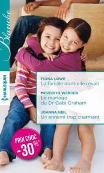 La famille dont elle rêvait - le mariage du dr gabi graham - un ennemi trop charmant