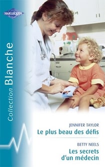 Le plus beau des défis - les secrets d'un médecin