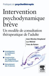 Intervention psychodynamique brève - un modèle de consultation thérapeutique chez l'adulte