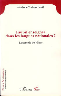 Faut-il enseigner dans les langues nationales ? l'exemple du Niger