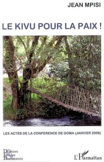 Kivu pour la paix! - les actes de la conférence de Goma (janvier 2008)