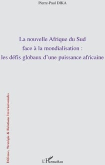 La nouvelle Afrique du Sud face à la mondialisation : les défis d'une puissance africaine