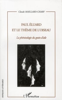 Paul Eluard et le thème de l'oiseau - la phénixologie du grain d'aile