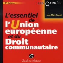 L'essentiel de l'union européenne et du droit communautaire