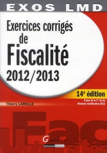 Exercices corrigés de fiscalité 2012-2013 (14e édition)