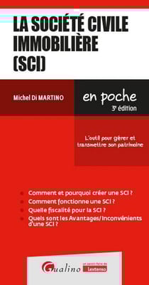 La société civile immobilière (SCI) : L'outil pour gérer et transmettre son patrimoine (3e édition)