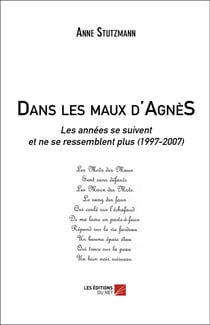 Dans les maux d'Agnès - les années se suivent et ne se ressemblent plus (1997-2007)