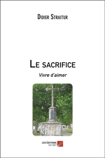 Le sacrifice - vivre d'aimer