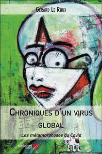 Chroniques d'un virus global - les métamorphoses du Covid