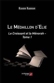 Le croissant et la ménorah Tome 1 : le médaillon d'Elie
