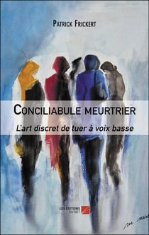 Conciliabule meurtrier : L'art discret de tuer à voix basse
