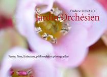 Jardin orchésien - faune, flore, littérature, philosophie et photographie
