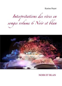 Interprétations des rêves en songes t.6 : noir et blan