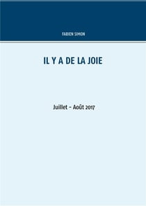 Il y a de la joie : juillet - août 2017