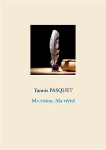 Ma vision, Ma vérité