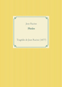 Phèdre : une tragédie de Jean Racine