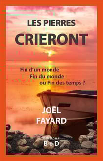 Les pierres crieront - fin d'un monde, fin du monde ou fin des temps ?