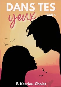 Dans tes yeux : Tome 1