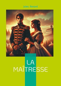 La Maîtresse : Chronique théâtrale d'une liaison à la Belle Époque - séduction, ironie et rupture dans une comédie de moeurs incisive