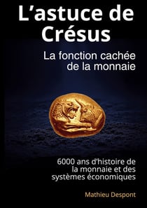 L'astuce de Crésus : La fonction cachée de la monnaie
