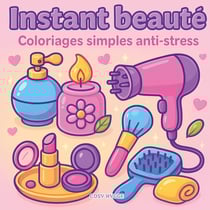 Instant beauté : Coloriages simples anti-stress