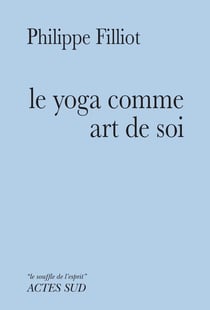 Le yoga comme art de soi - un chemin d'apprentissage