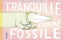 Tranquille Comme Fossile !