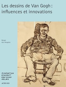 Les dessins de Van Gogh : influences et innovations