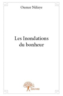 Les inondations du bonheur