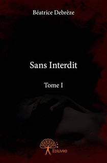 Sans interdit Tome 1