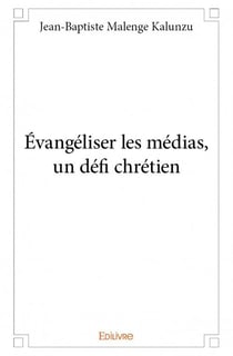 Évangéliser les médias, un défi chrétien