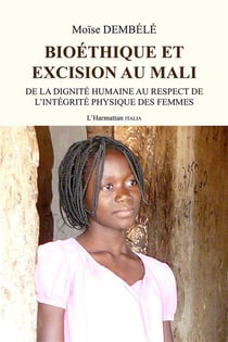 Bioéthique et excision au mali : de la dignité humaine au respect de l'intégrité physique des femmes