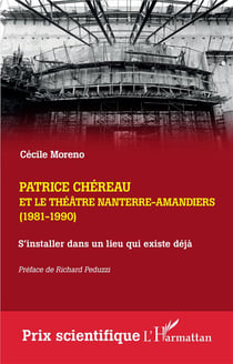 Patrice Chéreau et le Théâtre Nanterre-Amandiers (1981-1990) : S'installer dans un lieu qui existe déjà