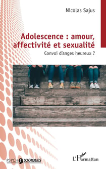 Adolescence : amour, affectivité et sexualité : Convoi d'anges heureux ?